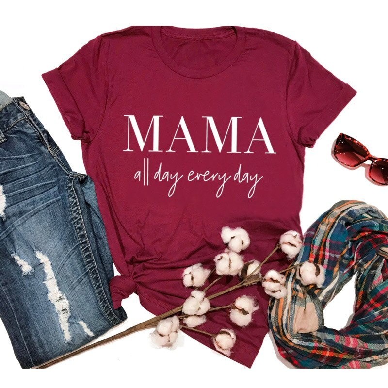 mama all day everyday tee shirt